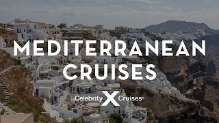 Mediterranean Cruise Set Sail with Celebrity Cruises [upl. by Magnum]