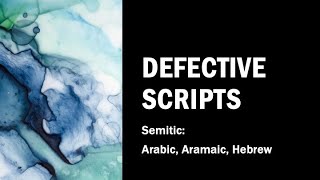 What is a Defective Script or Writing System The Semitic Languages Arabic Aramaic and Hebrew [upl. by Gerta]