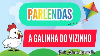 Parlendas ilustradas  A galinha do vizinho  Educação Infantil [upl. by Arekat]