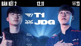 T1 vs JDG BO5  CKTG 2023  BÁN KẾT 2 [upl. by Ataner812]