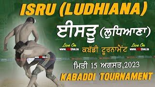 🔴Live Isru Khanna Ludhiana Kabaddi Tournament 15082023www123Livein [upl. by Eanil]