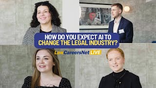 LawCareersNetLIVE  How do you expect AI to change the legal industry  LawCareersNet [upl. by Ebneter]