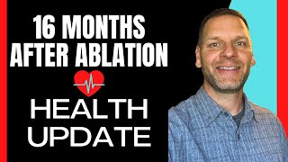 16 Months After Afib Ablation  Health Update [upl. by Nalym275]