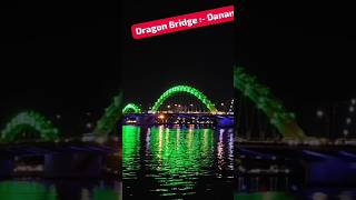 Dragon 🐉 Bridge Danangshortvideo newjourney likeandsubscribe [upl. by Zenobia]