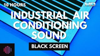 Industrial air conditioning fan sound with a black screen  10 hours of air conditioner fan noise [upl. by Leanna]