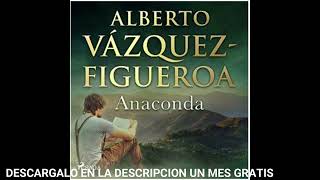 ANACONDAaudiolibroALBERTO VAZQUEZ FIGUEROA [upl. by Alac]