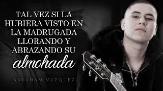 LETRA YA NO VUELVAS A BUSCARME  Abraham Vazquez Lyric Video [upl. by Gusba]