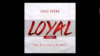 Chris Brown Loyal Remix DJ ASAP amp MegaMIKE [upl. by Eduino]