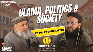 Ulama Politics amp Society Insights with Dr Raghib Naeemi  Direction Podcast32 hafizahmedyousuf [upl. by Huberman96]