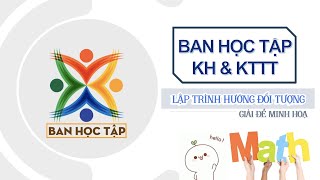 TRAINING CK2  LẬP TRÌNH HƯỚNG ĐỐI TƯỢNG Phần 2  Ban học tập Khoa học amp Kỹ thuật Thông tin [upl. by Notniv]