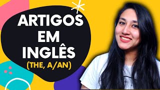 ARTIGOS EM INGLÊS  DEFINIDOS E INDEFINIDOS THE AAN [upl. by Proctor]