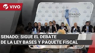 EN VIVO EL SENADO SIGUE CON EL DEBATE DE LA LEY BASES Y PAQUETE FISCAL [upl. by Adnamal225]