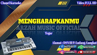 MENGHARAPKANMU  TEGAR KARAOKE SX KN7000 ARZAH MUSIC OFFICIAL [upl. by Loar477]