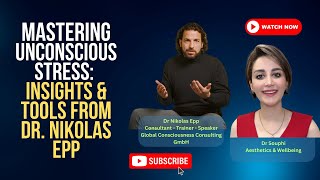 Mastering Unconscious Stress Insights and Tools from Dr Nikolas Epp [upl. by Tobey542]