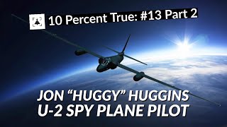 Flying the Lockheed U2 Spy Plane  Jon quotHuggyquot Huggins Part 2 [upl. by Misha]