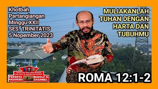 MULIAKANLAH TUHAN DENGAN HARTA DAN TUBUHMU–Roma 1212 [upl. by Shayn]