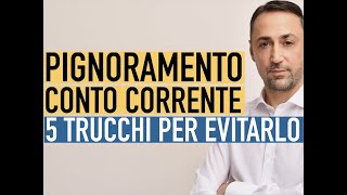 PIGNORAMENTO DEL CONTO CORRENTE 5 TRUCCHI PER EVITARLO [upl. by Say]