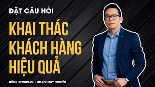 3 Loại câu hỏi khai thác khách hàng hiệu quả  Coach Duy Nguyễn Livestream Cut [upl. by Ozneral]