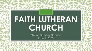 June 2 2024 Online Sunday Service at Faith Lutheran Church Pleasant Hill CA [upl. by Ahsemrak]