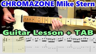 Mike Stern GUITAR LESSON Chromazone TAB  ROCK FUSION TUTORIAL [upl. by Ecirtal364]