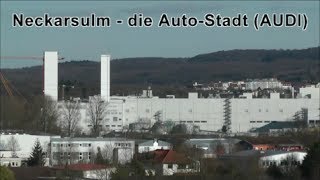 Neckarsulm Blick auf die Auto Stadt NSU  AUDI a view on the quotAudiquot city [upl. by Ringler549]