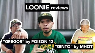 LOONIE  BREAK IT DOWN Song Review E8  quotGREGORquot by POISON 13 and quotGINTOquot by MHOT [upl. by Enilrahc]