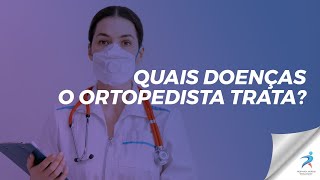 Quais doenças o ortopedista trata [upl. by Desma]