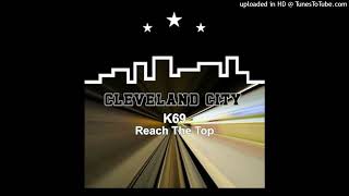 K69  Reach To The Top DJ Cliffs Rapino Bros Remix [upl. by Ekoorb542]