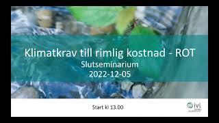 Klimatkrav till rimlig kostnad ROT  slutseminarium [upl. by Egnalos]