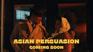 ASIAN PERSUASION  Official Trailer [upl. by Chantalle]