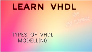 VHDL Modelling Types VHDL Lectures for beginners [upl. by Sclater186]