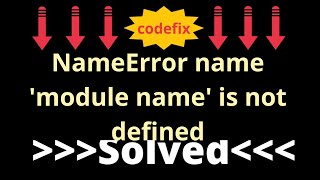 quotFixing NameError name module name is not defined Error in Pythonquot [upl. by Zackariah646]