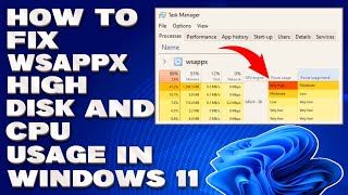 How To Fix WSAPPX High Disk And CPU Usage Issue in Windows 1011 Solution [upl. by Drus]