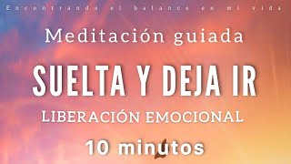 Meditación guiada SUELTA y DEJA IR 🍂✨ Libera emociones  10 minutos MINDFULNESS [upl. by Rocca]