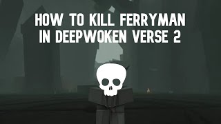 How to beat Ferryman  Deepwoken Verse 2 [upl. by Arekahs922]