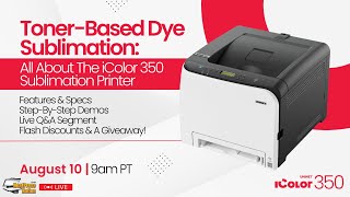 TonerBased Dye Sublimation All About The iColor 350 Sublimation Printer [upl. by Dnama]