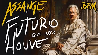 Boletim do Fim do Mundo  Assange e o Futuro que não Houve [upl. by Conrado]