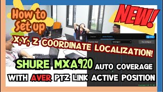 How to set up Shure MXA920 Automatic Coverage with AVer PTZ Link Active Position XYZ coordinate [upl. by Winser]