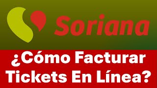 Soriana Facturación Online  ¿Cómo Facturar En Línea Tickets De Compras Versión CFDI 40  2024 [upl. by Enoek]