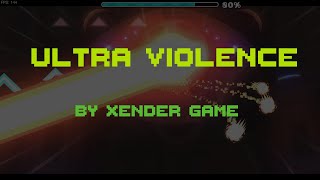 quotUltra Violencequot by Xender Game  Geometry Dash [upl. by Westphal]