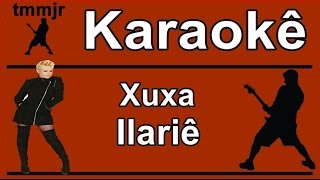 Xuxa Ilariê Karaoke [upl. by Ahsrats]