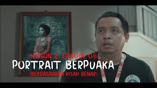 CERITA HANTU Season 2 EP 6  Portrait Berpuaka [upl. by Neuberger]