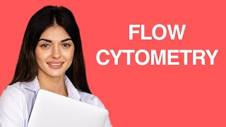 Flow Cytometry [upl. by Hare841]