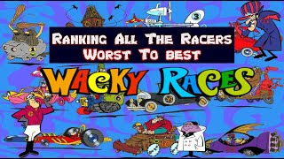 Ranking Every Racer In Wacky Races  Worst To Best [upl. by Barhos231]