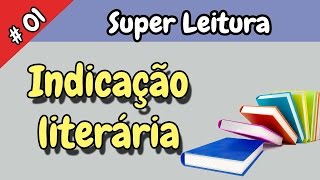 indicação Literária [upl. by Sessler]