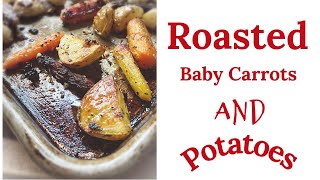 Roasted Baby Carrots and Potatoes [upl. by Pan]