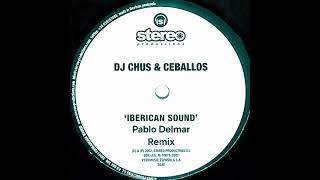 Chus amp Ceballos  Iberican Sound Pablo Delmar Remix [upl. by Eelidnarb268]