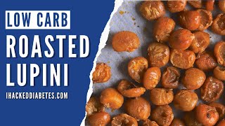 Crispy LowCarb Lupini Beans Recipe  Delicious Roasted Lupini Snack  KetoFriendly Crunchy Treat [upl. by Erreit]