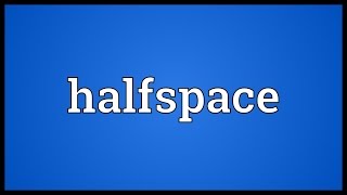 Halfspace Meaning [upl. by Alenairam]