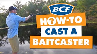 How to Cast a Baitcaster  BCF How To [upl. by Jerold413]